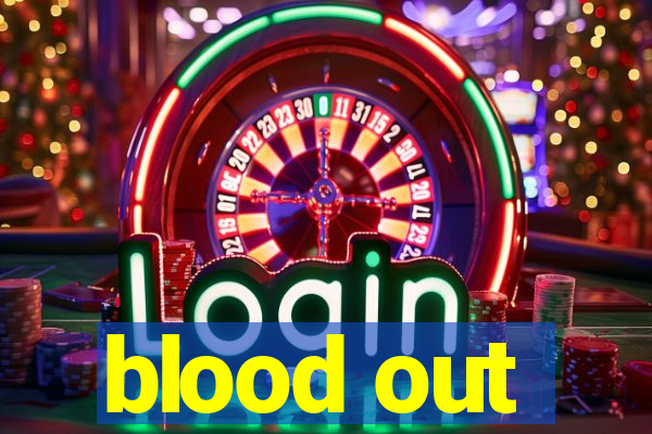 blood out